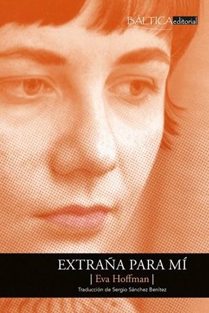 EXTRAÑA PARA MÍ.UNA VIDA EN UNA NUEVA LENGUA | 9788494722738 | HOFFMAN,EVA | Llibreria Geli - Llibreria Online de Girona - Comprar llibres en català i castellà