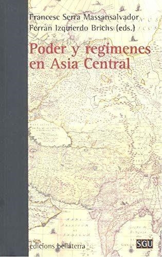 PODER Y REGÍMENES EN EL ASIA CENTRAL | 9788472900349 | SERRA,FRANCESC | Libreria Geli - Librería Online de Girona - Comprar libros en catalán y castellano