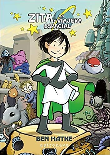 ZITA-01.LA VIAJERA ESPACIAL | 9788467932010 | HATKE,BEN | Libreria Geli - Librería Online de Girona - Comprar libros en catalán y castellano