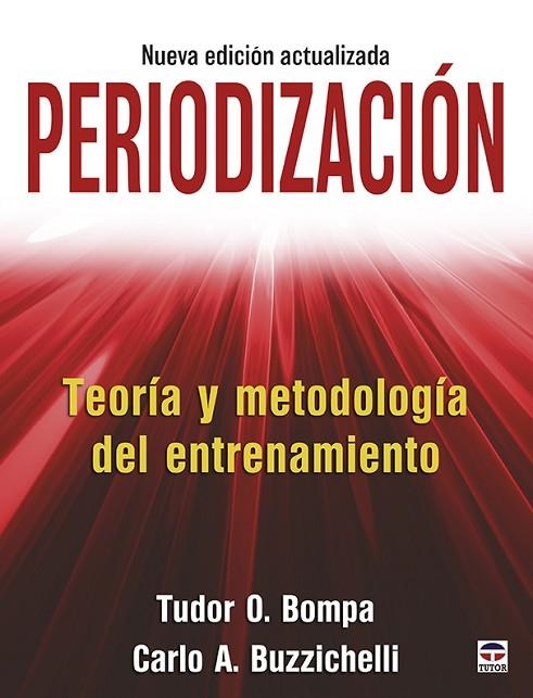 PERIODIZACIÓN.TEORÍA Y METODOLOGÍA DEL ENTRENAMIENTO | 9788416676682 | BOMPA,TUDOR/BUZZICHELLI,CARLO | Llibreria Geli - Llibreria Online de Girona - Comprar llibres en català i castellà