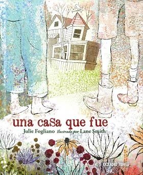 UNA CASA QUE FUE | 9786075276625 | FOGLIANO, JULIE | Libreria Geli - Librería Online de Girona - Comprar libros en catalán y castellano