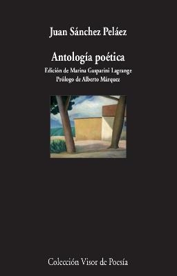 ANTOLOGÍA POÉTICA | 9788498953541 | SÁNCHEZ PELÁEZ,JUAN | Llibreria Geli - Llibreria Online de Girona - Comprar llibres en català i castellà