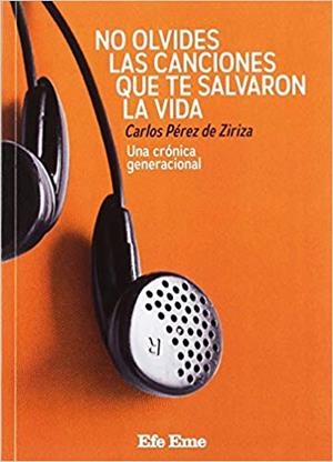NO OLVIDES LAS CANCIONES QUE TE SALVARON LA VIDA | 9788495749246 | PÉREZ DE ZIRIZA,CARLOS | Libreria Geli - Librería Online de Girona - Comprar libros en catalán y castellano