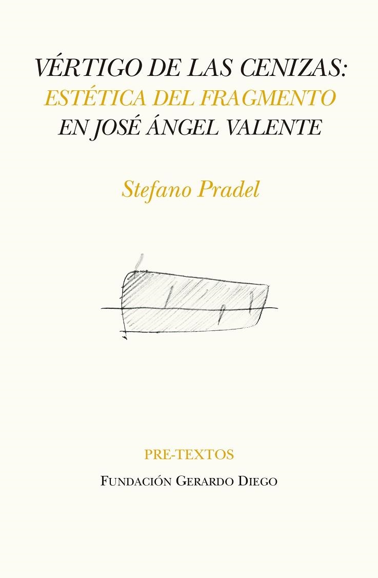 VÉRTIGO DE LAS CENIZAS.ESTÉTICA DEL FRAGMENTO EN JOSÉ ÁNGEL VALENTE | 9788417143756 | PRADEL,STEFANO | Libreria Geli - Librería Online de Girona - Comprar libros en catalán y castellano