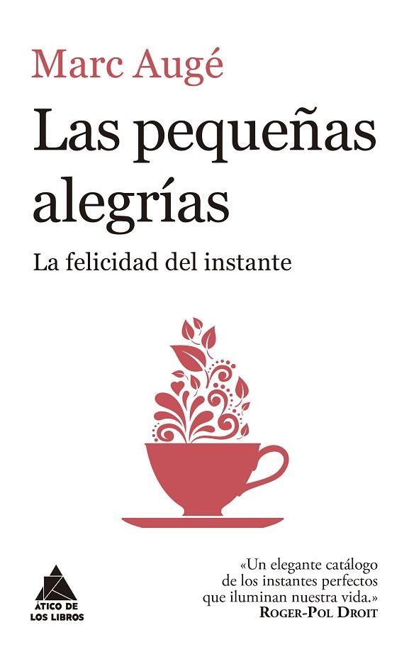 LAS PEQUEÑAS ALEGRÍAS.LA FELICIDAD DEL INSTANTE | 9788416222957 | AUGÉ,MARC | Libreria Geli - Librería Online de Girona - Comprar libros en catalán y castellano