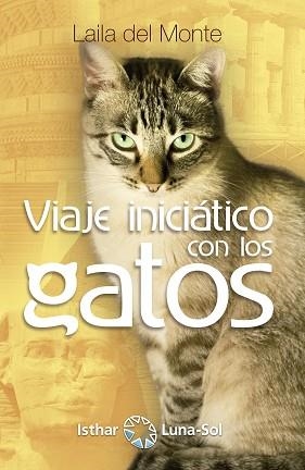 VIAJE INICIÁTICO CON LOS GATOS | 9788417230425 | DEL MONTE,LAILA | Libreria Geli - Librería Online de Girona - Comprar libros en catalán y castellano