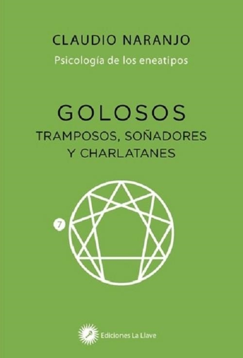 GOLOSOS,TRAMPOSOS,SOÑADORES Y CHARLATANES.PSICOLOGIA DE LOS ENEATIPOS | 9788416145584 | NARANJO,CLAUDIO | Libreria Geli - Librería Online de Girona - Comprar libros en catalán y castellano