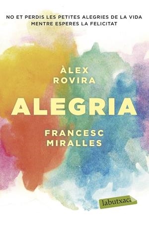 ALEGRIA | 9788417420451 | MIRALLES,FRANCESC/ROVIRA,ÁLEX | Llibreria Geli - Llibreria Online de Girona - Comprar llibres en català i castellà
