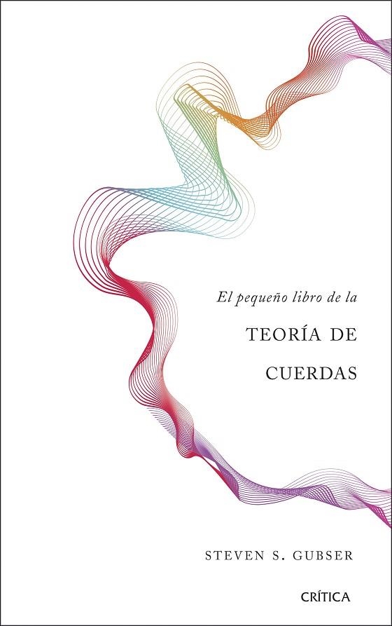 EL PEQUEÑO LIBRO DE LA TEORÍA DE CUERDAS | 9788491990680 | GUBSER,STEVEN S. | Llibreria Geli - Llibreria Online de Girona - Comprar llibres en català i castellà