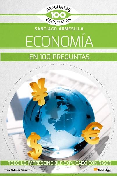 LA ECONOMÍA EN 100 PREGUNTAS | 9788499679990 | ARMESILLA CONDE, SANTIAGO ,JAVIER | Llibreria Geli - Llibreria Online de Girona - Comprar llibres en català i castellà