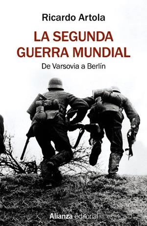 LA SEGUNDA GUERRA MUNDIAL.DE VARSOVIA A BERLÍN | 9788491813620 | ARTOLA,RICARDO | Llibreria Geli - Llibreria Online de Girona - Comprar llibres en català i castellà