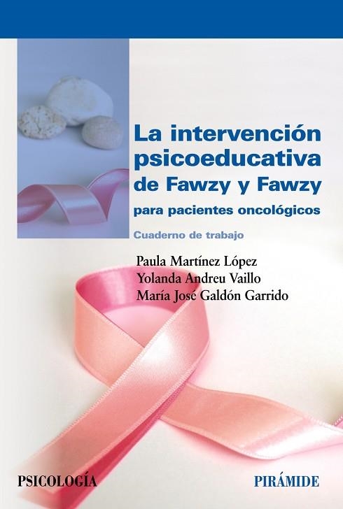 LA INTERVENCIÓN PSICOEDUCATIVA DE FAWZY Y FAWZY PARA PACIENTES ONCOLÓGICOS.CUADERNO DE TRABAJO | 9788436840629 | MARTÍNEZ LÓPEZ,PAULA/ANDREU VALLE,YOLANDA/GALDÓN GARRIDO,MARÍA JOSÉ | Libreria Geli - Librería Online de Girona - Comprar libros en catalán y castellano
