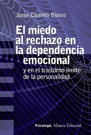 EL MIEDO AL RECHAZO EN LA DEPENDENCIA EMOCIONAL Y EN EL TRASTORNO LÍMITE DE LA PERSONALIDAD | 9788491813637 | CASTELLÓ BLASCO,JORGE | Libreria Geli - Librería Online de Girona - Comprar libros en catalán y castellano