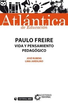 PAULO FREIRE.VIDA Y PENSAMIENTO PEDAGÓGICO | 9788491169543 | LIMA JARDILINO,JOSÉ RUBENS | Libreria Geli - Librería Online de Girona - Comprar libros en catalán y castellano