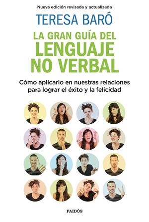 LA GRAN GUÍA DEL LENGUAJE NO VERBAL.CÓMO APLICARLO EN NUESTRAS RELACIONES PARA LOGRAR EL ÉXITO Y LA FELICIDAD | 9788449335495 | BARÓ,TERESA | Llibreria Geli - Llibreria Online de Girona - Comprar llibres en català i castellà