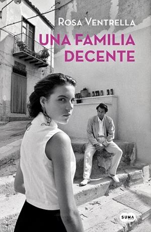 UNA FAMILIA DECENTE | 9788491293170 | VENTRELLA,ROSA | Libreria Geli - Librería Online de Girona - Comprar libros en catalán y castellano