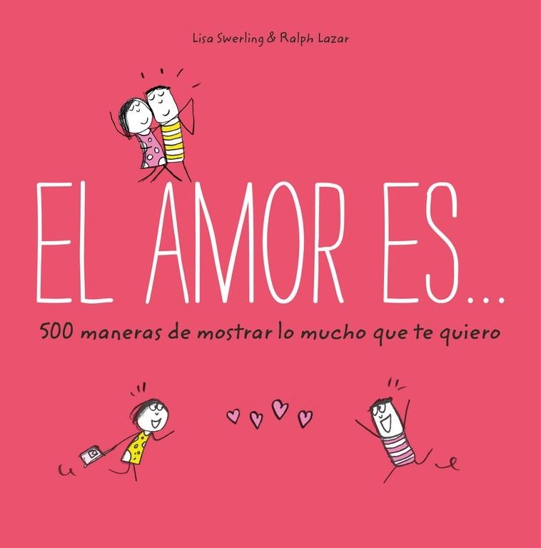 EL AMOR ES... 500 MANERAS DE MOSTRAR LO MUCHO QUE TE QUIERO | 9788401023088 | SWERLING,LISA | Llibreria Geli - Llibreria Online de Girona - Comprar llibres en català i castellà