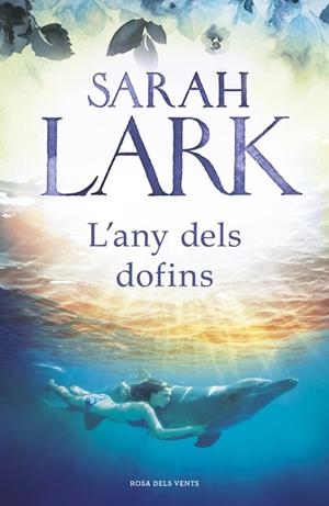 L'ANY DELS DOFINS | 9788417627140 | LARK,SARAH | Libreria Geli - Librería Online de Girona - Comprar libros en catalán y castellano
