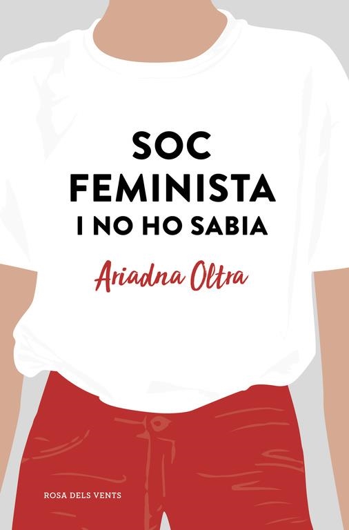 SOC FEMINISTA I NO HO SABIA | 9788417444372 | OLTRA,ARIADNA | Libreria Geli - Librería Online de Girona - Comprar libros en catalán y castellano