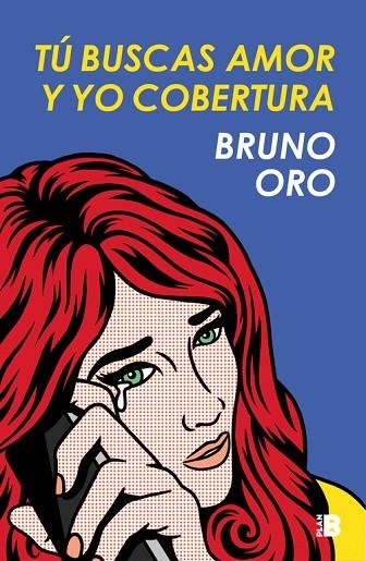 TÚ BUSCAS AMOR Y YO COBERTURA | 9788417001476 | ORO,BRUNO | Llibreria Geli - Llibreria Online de Girona - Comprar llibres en català i castellà