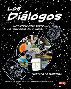 LOS DIÁLOGOS.CONVERSACIONES SOBRE LA NATURALEZA DEL UNIVERSO | 9788499929934 | JOHNSON,CLIFFORD V. | Libreria Geli - Librería Online de Girona - Comprar libros en catalán y castellano