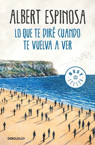 LO QUE TE DIRÉ CUANDO TE VUELVA A VER | 9788466346375 | ESPINOSA,ALBERT | Llibreria Geli - Llibreria Online de Girona - Comprar llibres en català i castellà