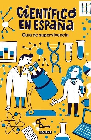 CIENTÍFICO EN ESPAÑA.GUÍA DE SUPERVIVENCIA | 9788403519275 | Libreria Geli - Librería Online de Girona - Comprar libros en catalán y castellano