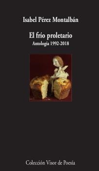 EL FRÍO PROLETARIO.ANTOLOGÍA 1992-2018 | 9788498953534 | PÉREZ MONTALBÁN,ISABEL | Libreria Geli - Librería Online de Girona - Comprar libros en catalán y castellano
