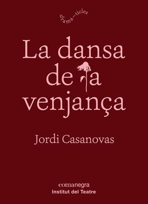 LA DANSA DE LA VENJANÇA | 9788417188788 | CASANOVAS,JORDI | Llibreria Geli - Llibreria Online de Girona - Comprar llibres en català i castellà