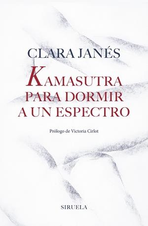 KAMASUTRA PARA DORMIR A UN ESPECTRO | 9788417454463 | JANÉS,CLARA | Libreria Geli - Librería Online de Girona - Comprar libros en catalán y castellano