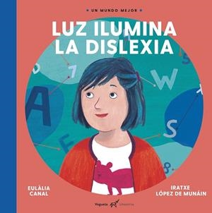 LUZ ILUMINA LA DISLEXIA | 9788417137229 | CANAL,EULALIA/LÓPEZ DE MUNÁIN,IRATXE | Libreria Geli - Librería Online de Girona - Comprar libros en catalán y castellano