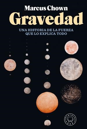 GRAVEDAD.UNA HISTORIA DE LA FUERZA QUE LO EXPLICA TODO | 9788417552183 | CHOWN,MARCUS | Libreria Geli - Librería Online de Girona - Comprar libros en catalán y castellano