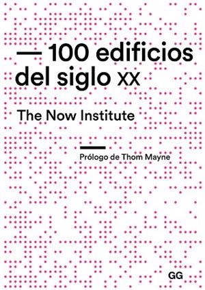 100 EDIFICIOS DEL SIGLO XX | 9788425231506 | THE NOW INSTITUTE | Libreria Geli - Librería Online de Girona - Comprar libros en catalán y castellano