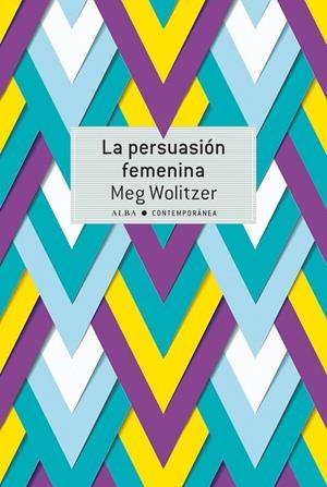LA PERSUASIÓN FEMENINA | 9788490655177 | WOLITZER,MEG | Libreria Geli - Librería Online de Girona - Comprar libros en catalán y castellano