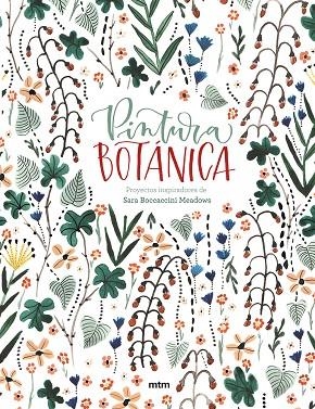 PINTURA BOTÁNICA | 9788417165321 | BOCCACCINI MEADOWS,SARA | Libreria Geli - Librería Online de Girona - Comprar libros en catalán y castellano