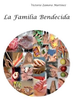 LA FAMILIA BENDECIDA | 9788493760243 | ZAMORA MARTINEZ,VICTORIO | Libreria Geli - Librería Online de Girona - Comprar libros en catalán y castellano