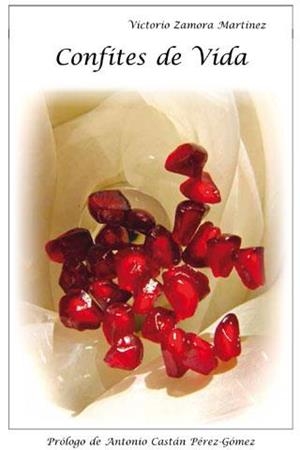 CONFITES DE VIDA | 9788493760267 | ZAMORA MARTÍNEZ,VICTORIO | Libreria Geli - Librería Online de Girona - Comprar libros en catalán y castellano
