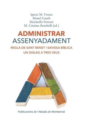 ADMINISTRAR ASSENYADAMENT.REGLA DE SANT BENET I SAVIESA BIBLICA | 9788491910022 | FOSSAS,IGNASI M./GASCH,MANEL | Llibreria Geli - Llibreria Online de Girona - Comprar llibres en català i castellà