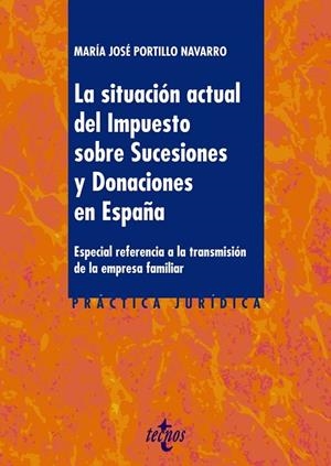 LA SITUACIÓN ACTUAL DEL IMPUESTO SOBRE SUCESIONES Y DONACIONES EN ESPAÑA | 9788430976119 | PORTILLO NAVARRO,MARÍA JOSÉ | Libreria Geli - Librería Online de Girona - Comprar libros en catalán y castellano