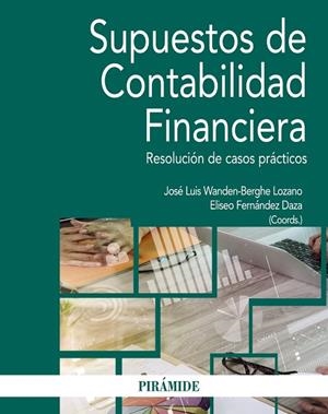 SUPUESTOS DE CONTABILIDAD FINANCIERA | 9788436840643 | WANDEN-BERGHE,JOSÉ LUIS/FERNÁNDEZ DAZA,ELISEO | Llibreria Geli - Llibreria Online de Girona - Comprar llibres en català i castellà