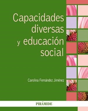 CAPACIDADES DIVERSAS Y EDUCACIÓN SOCIAL | 9788436840582 | FERNÁNDEZ JIMÉNEZ,CAROLINA | Llibreria Geli - Llibreria Online de Girona - Comprar llibres en català i castellà