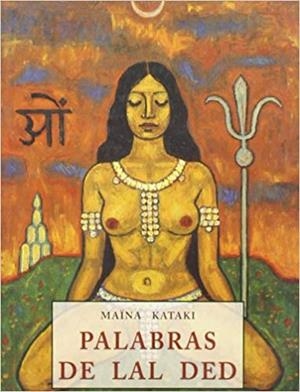PALABRAS DE LAL DED.MISTICA CACHEMIRA DEL SIGLO XIV | 9788476518090 | KATAKI,MAINA | Llibreria Geli - Llibreria Online de Girona - Comprar llibres en català i castellà