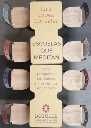 ESCUELAS QUE MEDITAN.CÓMO PROGRAMAR MINDFULNESS EN LOS CENTROS EDUCATIVOS | 9788433030252 | LÓPEZ GONZÁLEZ,LUIS | Libreria Geli - Librería Online de Girona - Comprar libros en catalán y castellano
