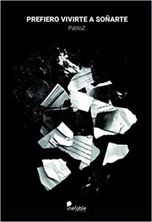 PREFIERO VIVIRTE A SOÑARTE | 9788494956133 | ZAMORA JIMÉNEZ,JOSÉ PABLO | Libreria Geli - Librería Online de Girona - Comprar libros en catalán y castellano