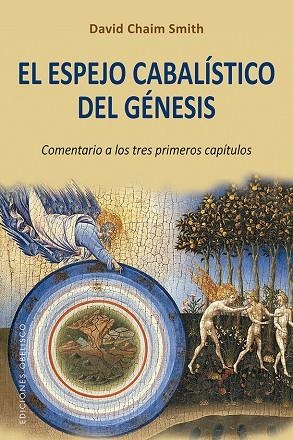 EL ESPEJO CABALÍSTICO DEL GÉNESIS | 9788491114222 | SMITH,DAVID CHAIM | Libreria Geli - Librería Online de Girona - Comprar libros en catalán y castellano