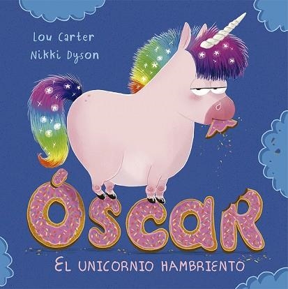 ÓSCAR,EL UNICORNIO HAMBRIENTO | 9788491451952 | CARTER,LOU | Llibreria Geli - Llibreria Online de Girona - Comprar llibres en català i castellà