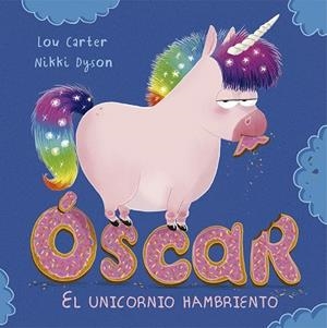 ÓSCAR,EL UNICORNIO HAMBRIENTO | 9788491451952 | CARTER,LOU | Libreria Geli - Librería Online de Girona - Comprar libros en catalán y castellano