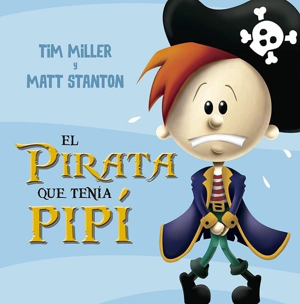 EL PIRATA QUE TENÍA PIPÍ | 9788491452379 | MILLER,TIM/STANTON,MATT | Libreria Geli - Librería Online de Girona - Comprar libros en catalán y castellano