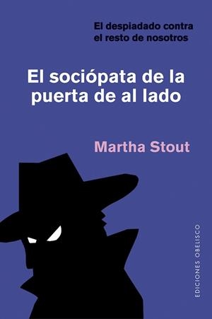 EL SOCIÓPATA DE LA PUERTA DE AL LADO | 9788491114246 | STOUT,MARTHA | Llibreria Geli - Llibreria Online de Girona - Comprar llibres en català i castellà