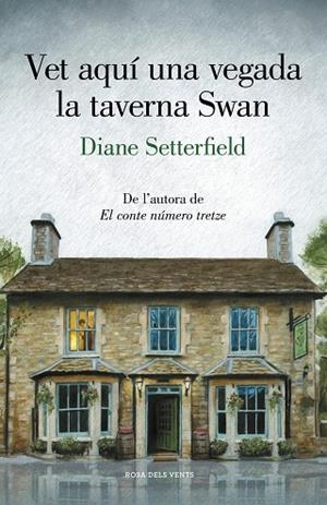VET AQUÍ UNA VEGADA LA TAVERNA SWAN | 9788417444945 | SETTERFIELD,DIANE | Libreria Geli - Librería Online de Girona - Comprar libros en catalán y castellano